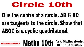 O is the centre of a circle. AB & AC are tangents to the circle. Show that ABOC is a cyclic quad…