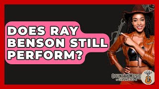 Does Ray Benson Still Perform? - Country Music Chronicles