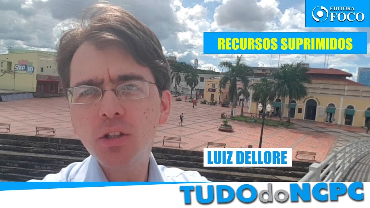 Recursos suprimidos no NCPC - Prof. Luiz Dellore
