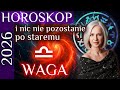2026 WAGA Horoskop Roczny I Nic Nie Pozostanie Po Staremu