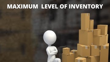 MAXIMUM LEVEL - HOW TO  CALCULATE MAXIMUM INVENTORY LEVEL