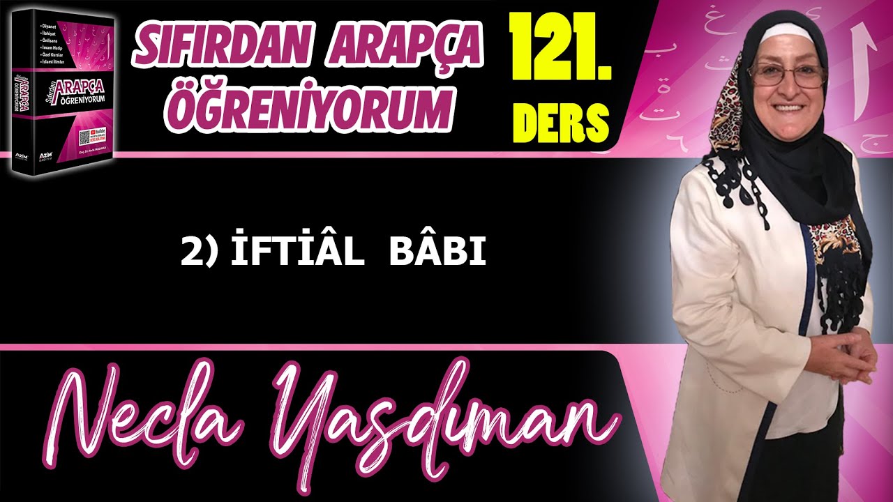 Sıfırdan Arapça Öğreniyorum 121.DERS ( 2- İFTİÂL BÂBI ) - Necla Yasdıman
