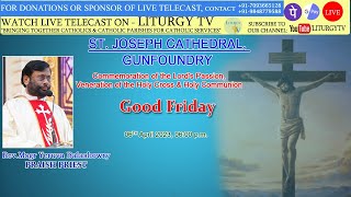 Rev Msgr. Y Balashowry | Commemoration of the Lord's Passion Good Friday |St.Joseph Cathedral|7-4-23