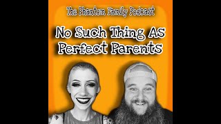 Episode 2 - No Such Thing As Perfect Parents - AUDIO ONLY