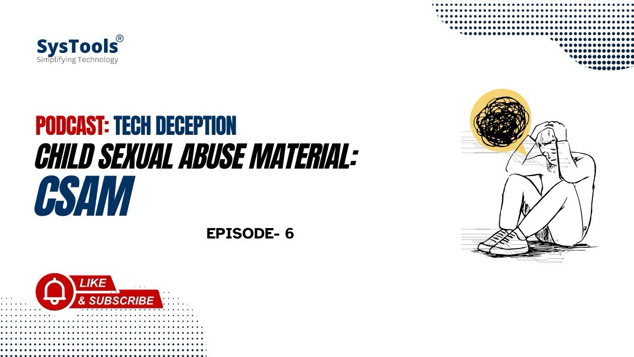 Tech Deception: Worried About Online Child Safety? | Podcast E6 | SysTools