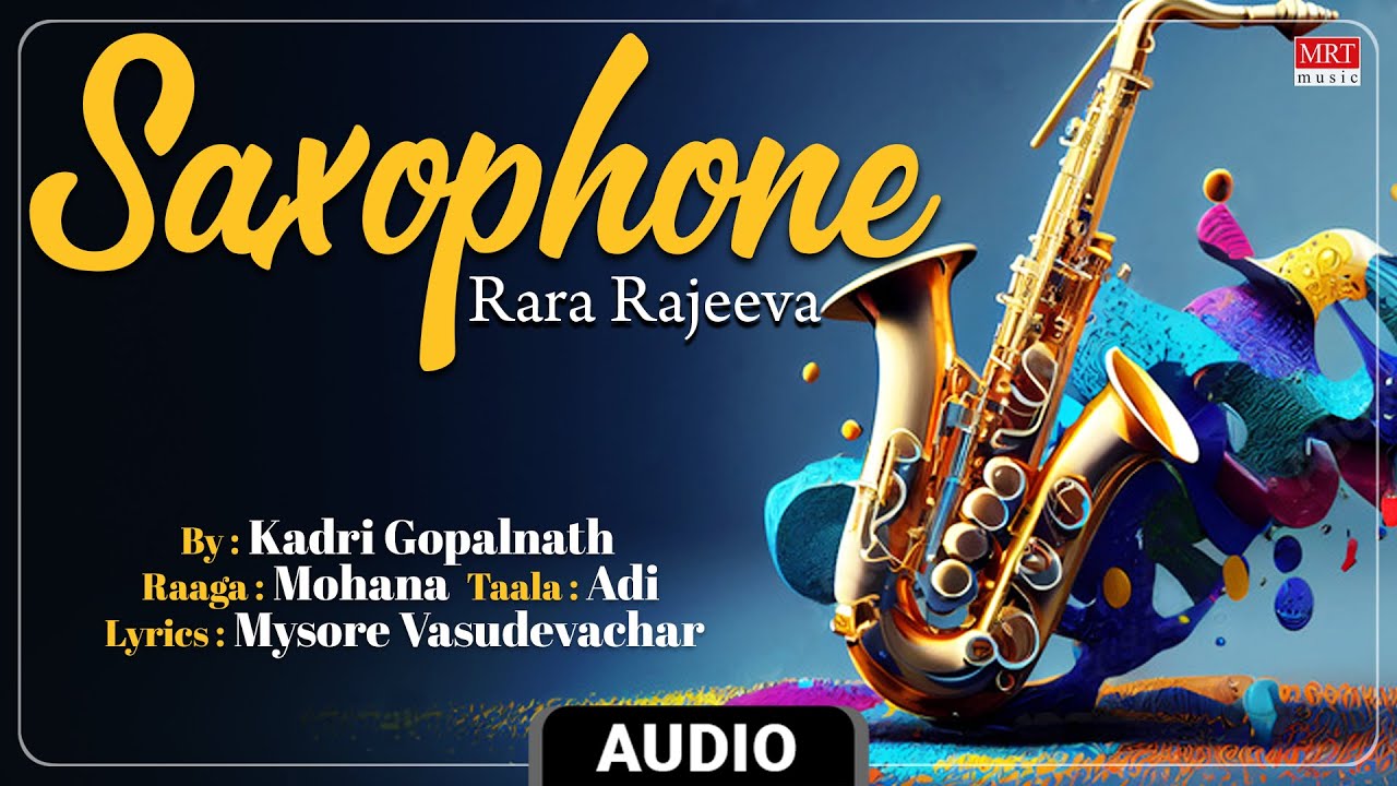 Carnatic Classical Instrumental Saxophone Rara Rajeeva By Kadri