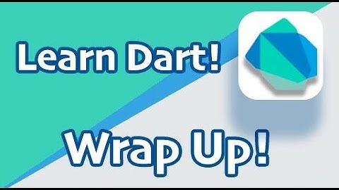 Dart Basics 08 - Wrapping it Up