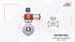 Factory Help - Pneumatic Actuator Ball Valve