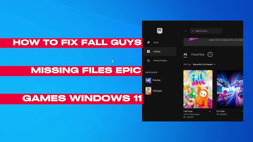 How To Fix Fall Guys Missing Files Epic Games Windows 11 (Quick&Easy)