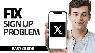 How To Fix X Twitter App Sign Up Problem | Final Solution