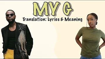 Kizz Daniel - My G (Afrobeats Translation: Lyrics and Meaning)