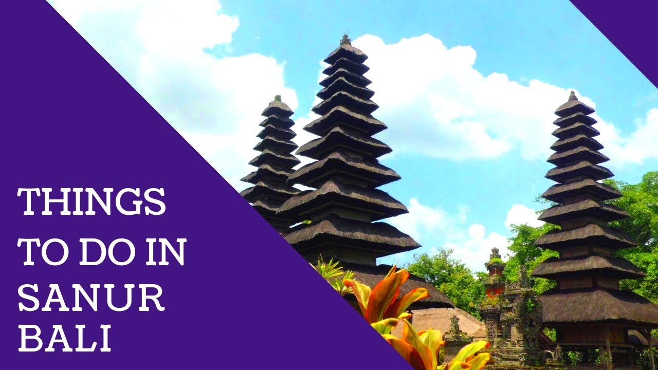 Awesome Things To Do In Sanur Bali | Sanur Travel Guide