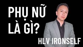 Khám phá bí ẩn phụ nữ là gì? Sự thật chưa từng tiết lộ! | Visiongroup.top | Ironself