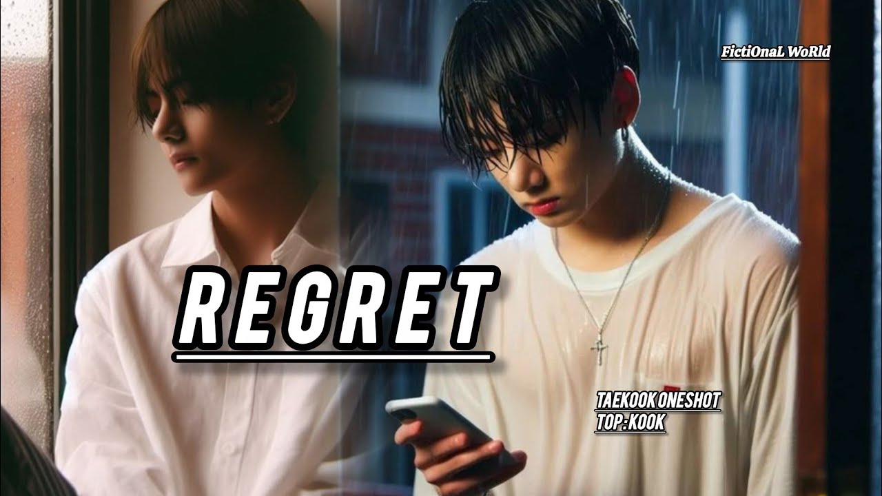 Regret || Taekook Oneshot || Top kook 
