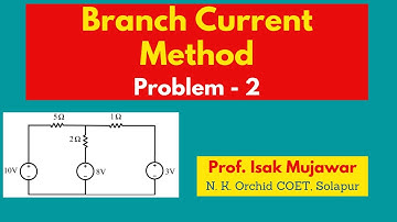 Branch current method | Example 2 | DC Circuits | Prof. Isak Mujawar