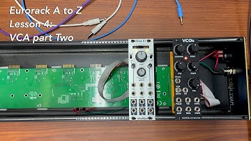 Eurorack A to Z Tutorial Lesson 4: VCA part two
