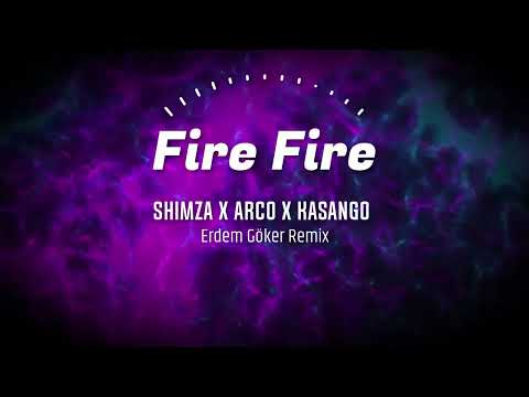Shimza X ARCO X Kasango Fire Fire Erdem Göker Remix
