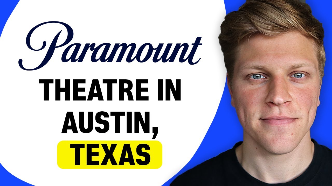 Paramount Theatre in Austin, TX: A Historic Entertainment Landmark