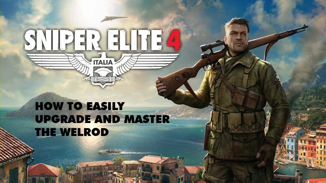 Sniper Elite 4 HOW TO EASILY UPGRADE AND MASTER THE WELROD (MASTERY