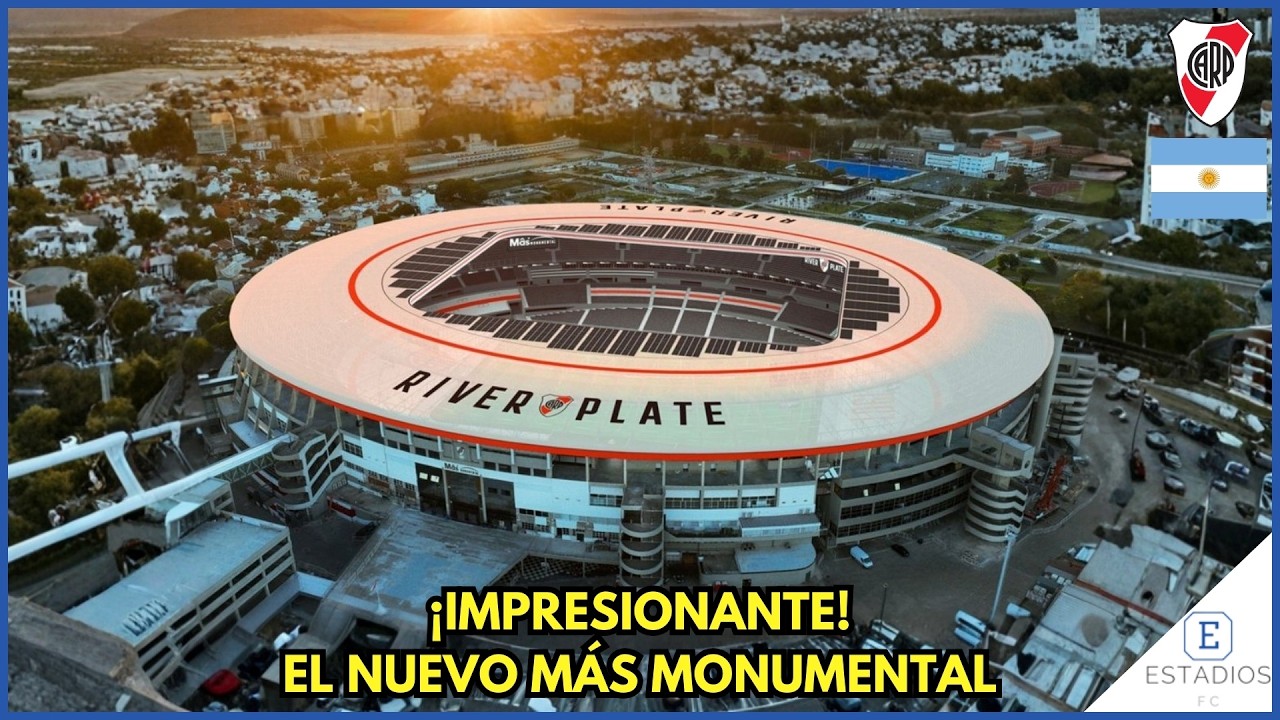 La NUEVA Remodelación del Más Monumental: River tendrá Uno de los ...