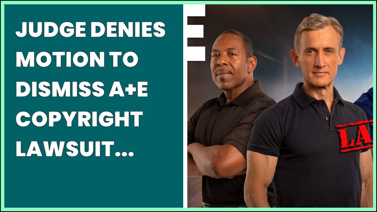 JUDGE DENIES MOTION TO DISMISS A+E COPYRIGHT LAWSUIT AGAINST LIVE PD ...