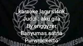 Download lagu KARAOKE 'SLANK' AKU GILA