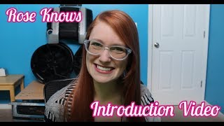 Rose Knows: Introduction to My New Channel