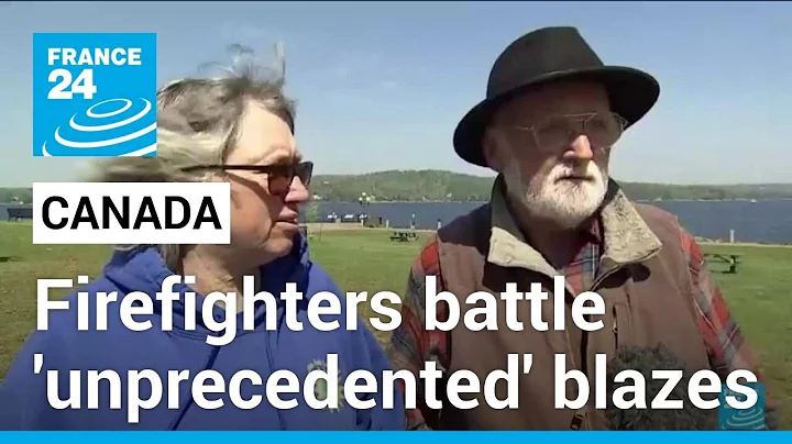 Firefighters in east Canada battle 'unprecedented' blazes • FRANCE 24 English