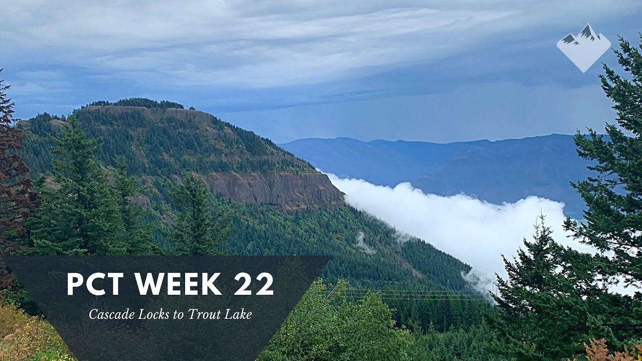 PCT Week 22 Cascade Locks to Trout Lake YouTube