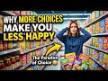 Why More Choices Make You LESS Happy — Paradox of Choice