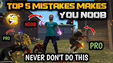 TOP 5 MISTAKES MAKES YOU NOOB | இது தெரியுமா? | LEARN FROM MISTAKES | FreeFire tips and tricks tamil