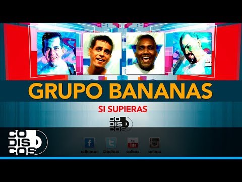 Si Supieras, Grupo Bananas - Audio
