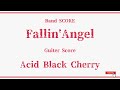 【Acid Black Cherry】Band Score「Fallin&#39; Angel」Guiter Score!