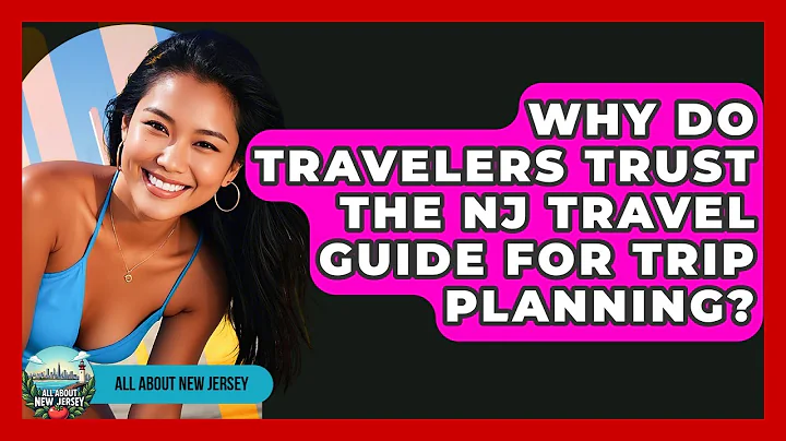 Why Do Travelers Trust the NJ Travel Guide for Trip Planning? - All About New Jersey