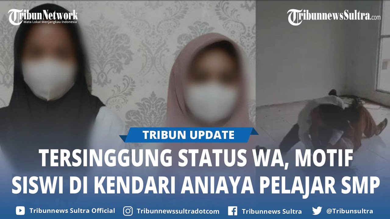 Motif Penganiayaan Siswi SMP hingga Pingsan di Kendari, Pelaku Tersinggung Gegara Status WA