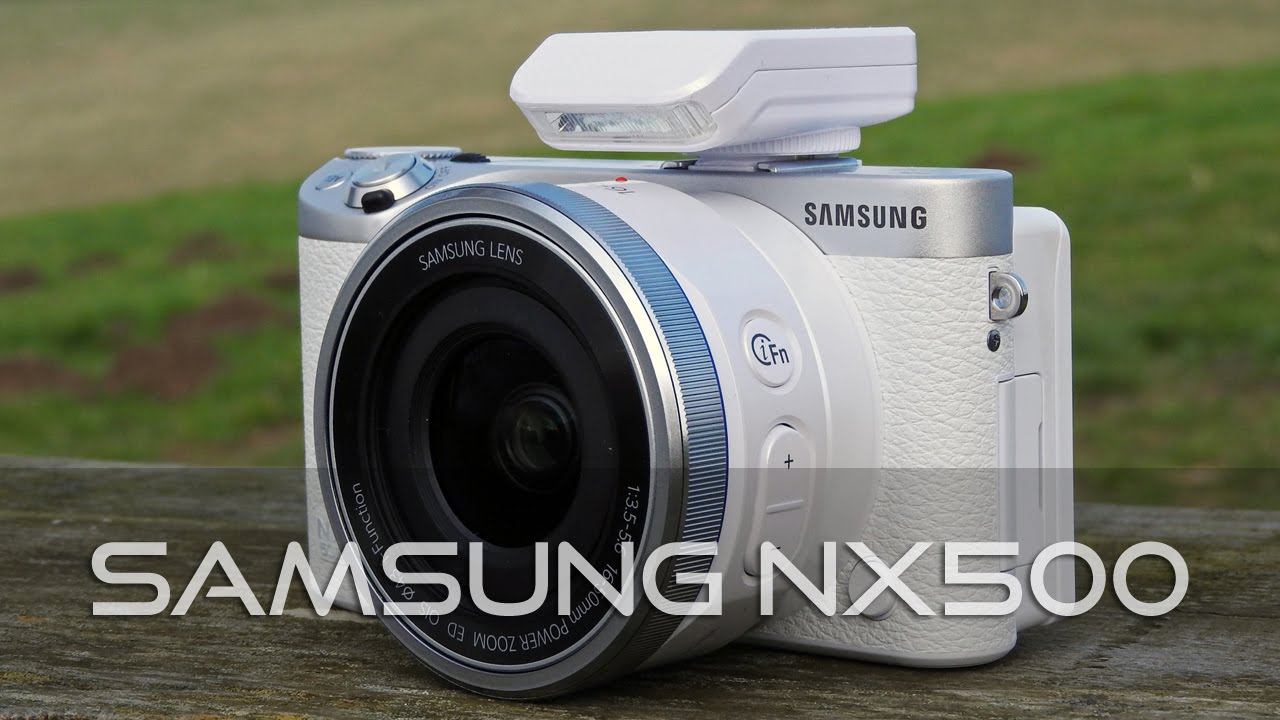 Samsung NX500 camera Highquality 4K video capture YouTube