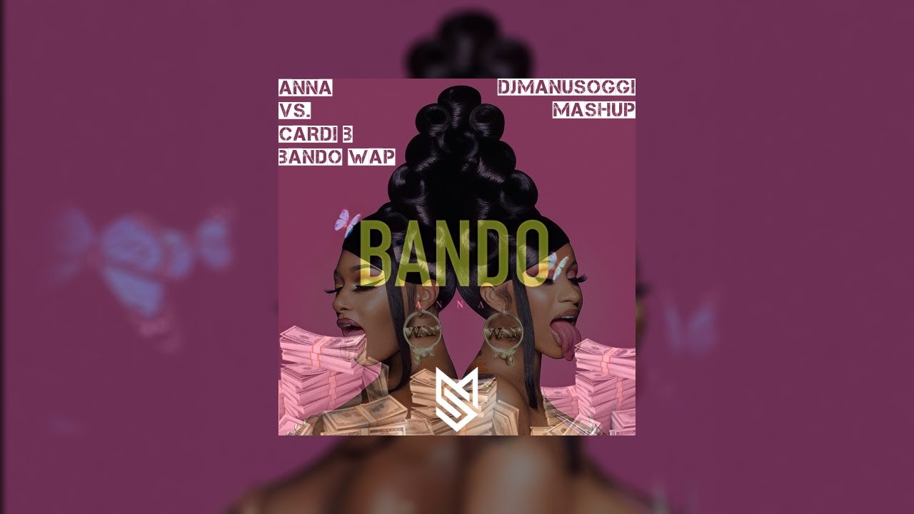 Watch ANNA Vs. Cardi B - Bando Wap (DJmanusoggi Mashup) on YouTube Watch ANNA Vs. Cardi B - Bando Wap (DJmanusoggi Mashup) on YouTube