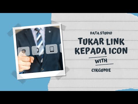 DATASTUDIO - TUKAR LINK KEPADA HYPERLINK DAN ICON