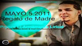 Video thumbnail of "Prynce El Armamento Lirical - Regalo De Madres"