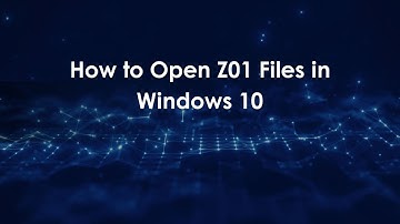 How to Open Z01 Files in Windows 10