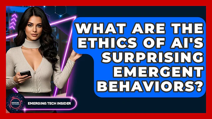 What Are The Ethics Of AI's Surprising Emergent Behaviors? - Emerging Tech Insider