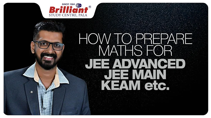How to Prepare MATHEMATICS  for JEE Adv., JEE Main...