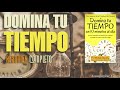 DOmina Tu Tiempo en 10 Minutos al dia! Como SER mas PRODUCTIVO y Lograr MAS! Resumen Completo Ep 22.