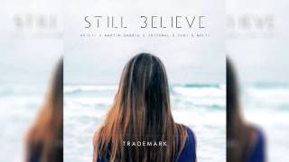 trademark still believe avicii x tritonal x martin garrix x feri multi