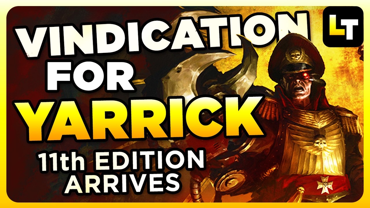 40K 11ED - VINDICATION FOR YARRICK - AMID LORE ARMAGEDDON | Warhammer 40,000 History/Rant/Lore