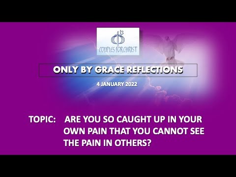 4 JAN 2022 - ONLY BY GRACE REFLECTIONS