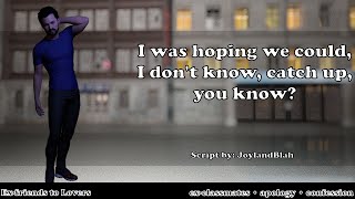 [M4F] Do You Want To Catch Up?[Ex Classmates] [Ex Friends To Lovers] [Apology] [Confession] [Kisses]