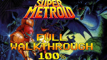 Super Metroid - Full Walkthrough (100%) - No Commentary