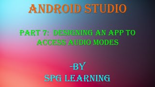 #androidstudio Android Studio | Part 7 | Designing an app to access Audio modes