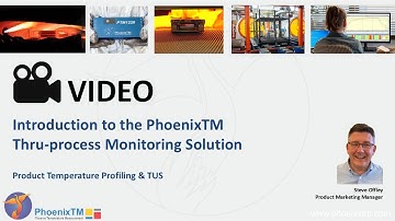 Video 1 PhoenixTM Thru process Temperature Monitoring